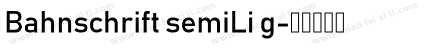Bahnschrift semiLi g字体转换